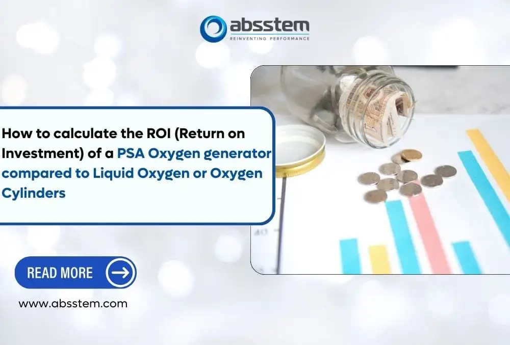 how-to-calculate-the-ROI-of-a-PSA-oxygen-generator-compared-to-liquid-oxygen-or-oxygen-cylinders